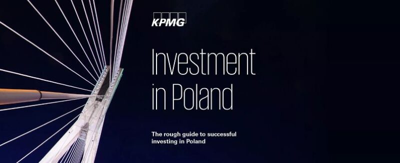 Publikacja KPMG: Investment in Poland. The rough guide to successful investing in Poland