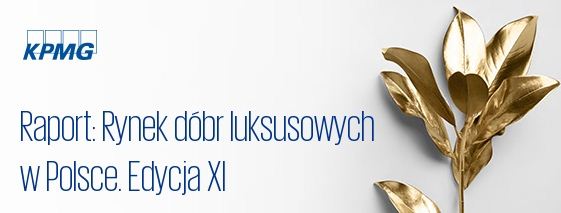 Raport: Rynek dóbr luksusowych w Polsce. Edycja XI