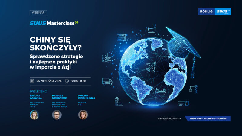 Webinar SUUS: CHINY SIĘ SKOŃCZYŁY? Sprawdzone strategie i najlepsze praktyki w imporcie z Azji