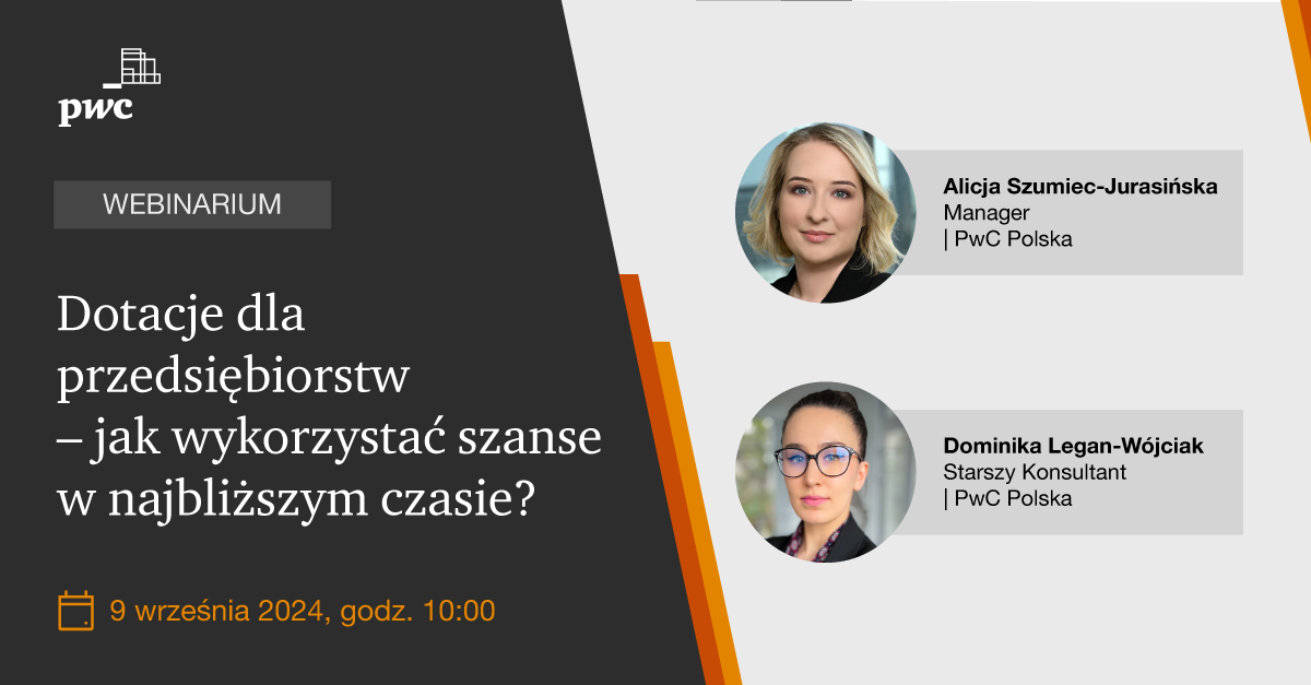 Webinar PwC: Dotacje dla przedsiębiorstw Jak wykorzystać szanse w najbliższym czasie?
