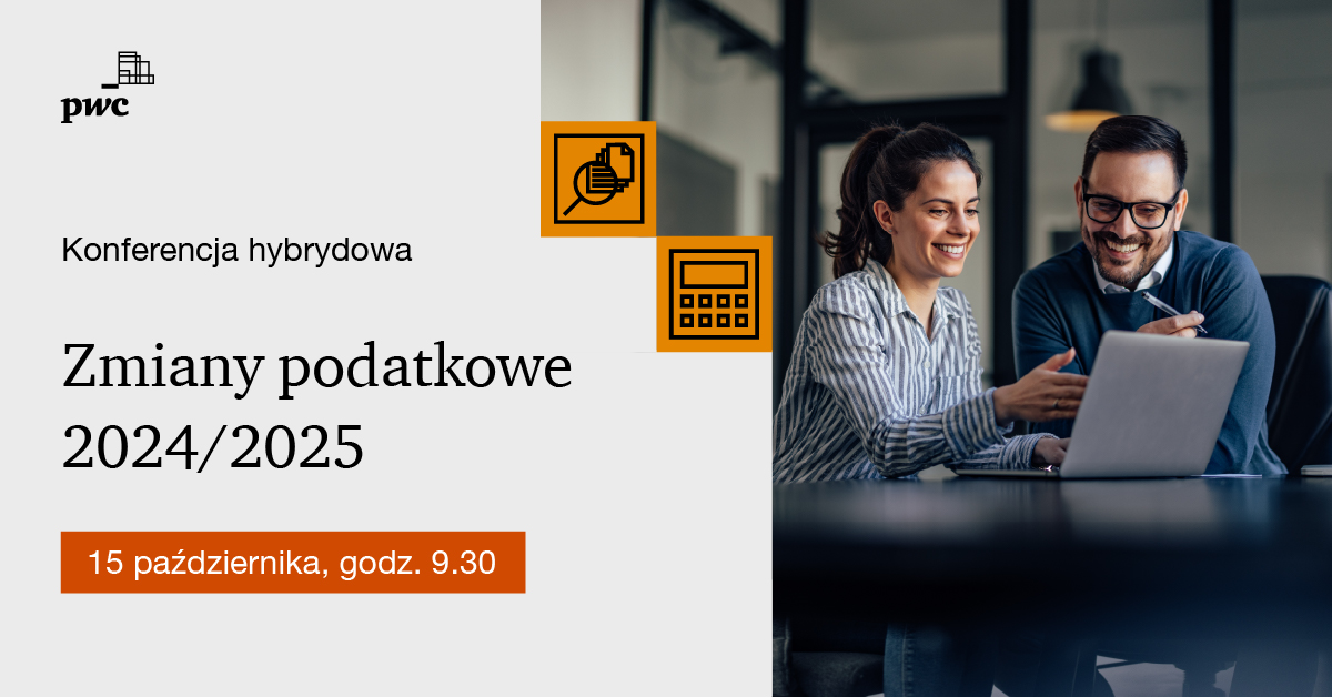 Konferencja hybrydowa PwC: Zmiany podatkowe 2024/2025