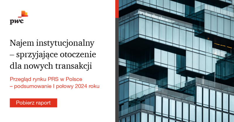 Najem instytucjonalny - sprzyjające otoczenie dla nowych transakcji