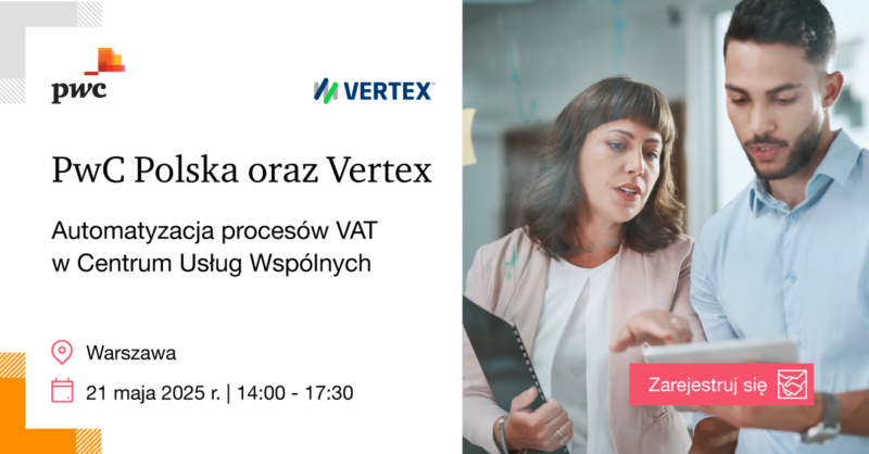 PwC Polska: Automatyzacja procesów VAT w Centrum Usług Wspólnych