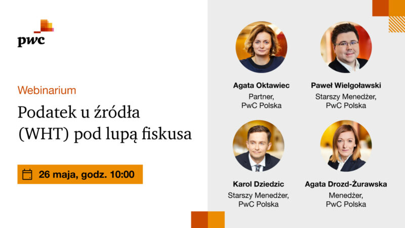Webinar PwC: Podatek u źródła (WHT) pod lupą fiskusa